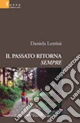 Il passato ritorna sempre