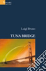 Tuna Bridge libro