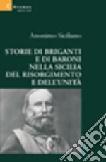 Storie di briganti e di baroni nella Sicilia del Risorgimento e dell' Unità