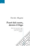 Fuori dal cuore, dentro il frigo libro