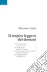 Il respiro leggero del domani libro