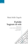 Farfalle bagnate di sole libro di Cingolo M. Stella