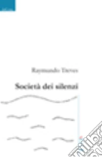 Società dei silenzi libro