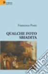 Qualche foto sbiadita libro di Posio Francesca