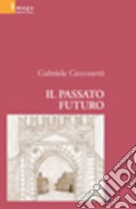 Il passato futuro libro