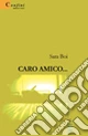 Caro amico...