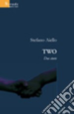 Two. Due storie