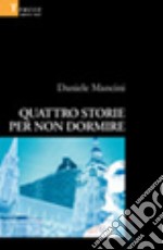 Quattro storie per non dormire libro