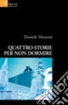 Quattro storie per non dormire libro