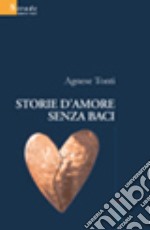 Storie d'amore senza baci libro