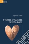 Storie d'amore senza baci libro