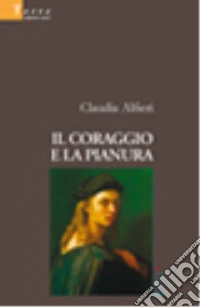 Il coraggio e la pianura libro