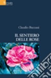 Il sentiero delle rose libro