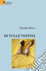 Di tulle vestita libro