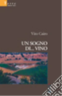 Un sogno di... vino libro