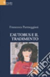 L'autobus e il tradimento libro di Parmeggiani Francesca