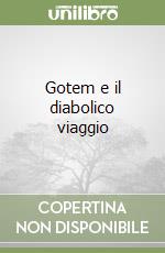 Gotem e il diabolico viaggio libro