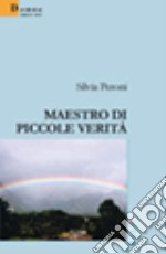 Maestro di piccole verità libro