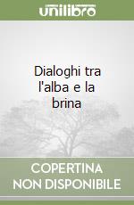 Dialoghi tra l'alba e la brina libro