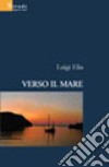 Verso il mare libro