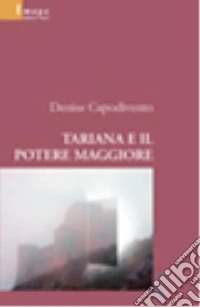Tariana e il potere maggiore libro