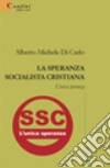 La speranza socialista cristiana. L'unica speranza libro