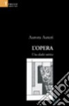 L'opera. Una dialisi onirica libro di Auteri Aurora