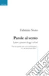 Parole al vento. Lettere e pensieri di oggi e di ieri libro di Noto Fabrizio