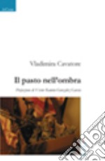 Il pasto nell'ombra libro