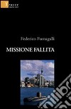 Missione fallita libro di Fumagalli Federico