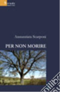 Per non morire libro
