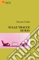 Sulle tracce di Ray
