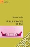 Sulle tracce di Ray libro