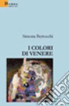 I colori di Venere libro