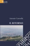 Il ritorno libro di Carosella Antonio