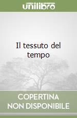 Il tessuto del tempo libro