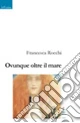 Ovunque oltre il mare