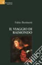 Il viaggio di Raimondo libro