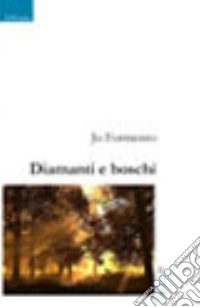 Diamanti e boschi libro