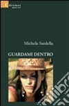 Guardami dentro libro di Sardella Michela