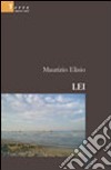 Lei libro di Elisio Maurizio