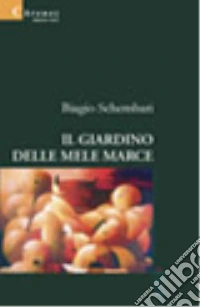 Il giardino delle mele marce libro