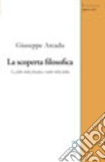 La scoperta filosofica. Le follie della filosofia e radici della folla