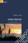 Sweetriver. La storia di Daniel e Grace libro di Coati Erika