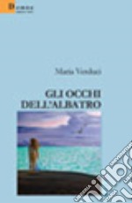 Gli occhi dell'albatro libro