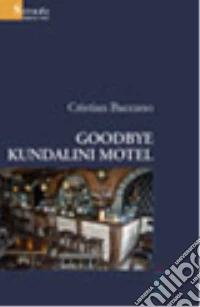 Goodbye Kundalini Motel libro