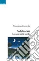 Aldebaran. Le orme delle stelle
