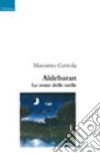 Aldebaran. Le orme delle stelle libro