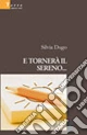 E tornerà il sereno...