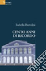 Cento anni di ricordo